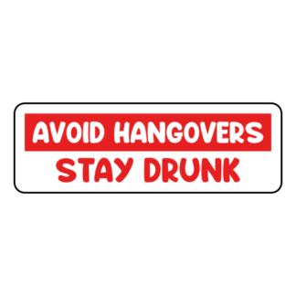 Avoid Hangovers Stay Drunk Sticker (Red)